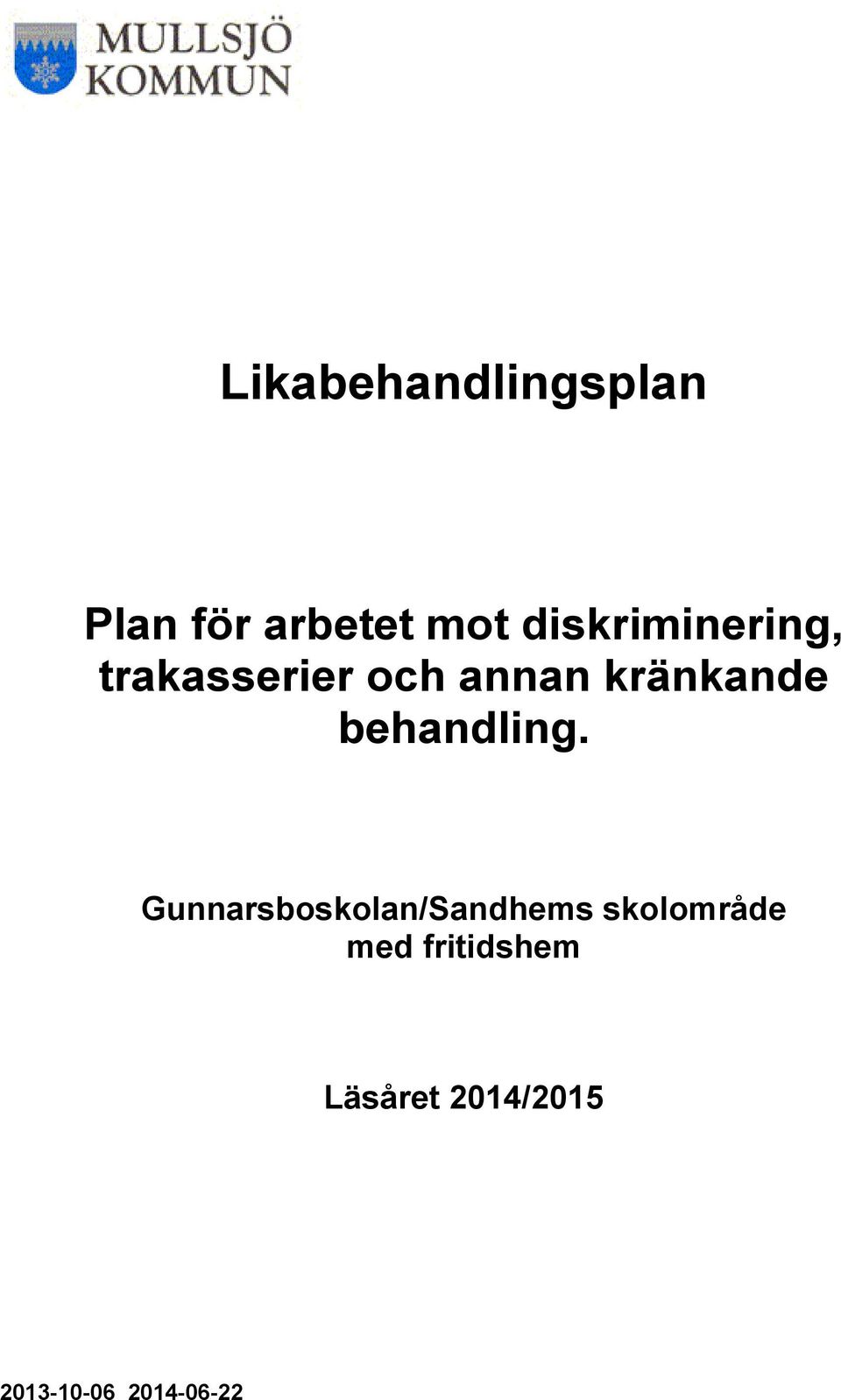 kränkande behandling.