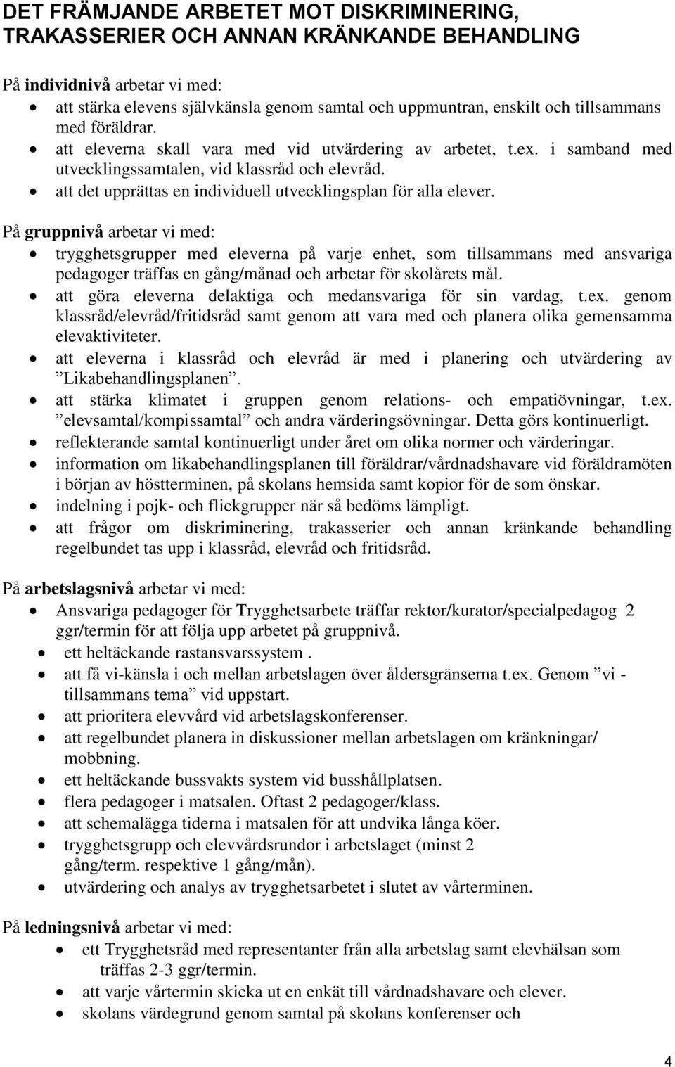 att det upprättas en individuell utvecklingsplan för alla elever.