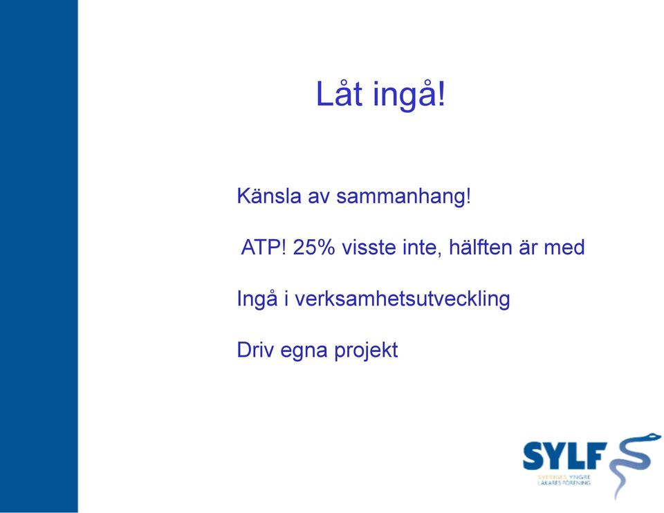 25% visste inte, hälften är