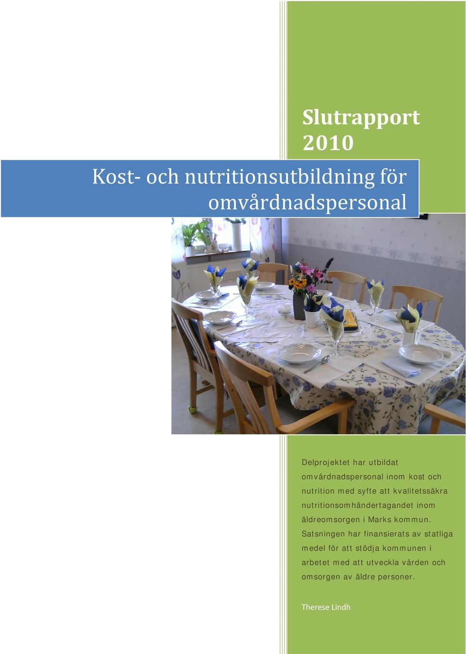 nutritionsomhändertagandet inom äldreomsorgen i Marks kommun.