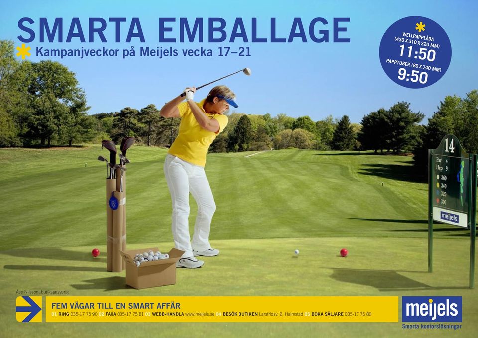 SMART AFFÄR 01 RING 035-17 75 90 02 FAXA 035-17 75 81 03 WEBB-HANDLA www.meijels.