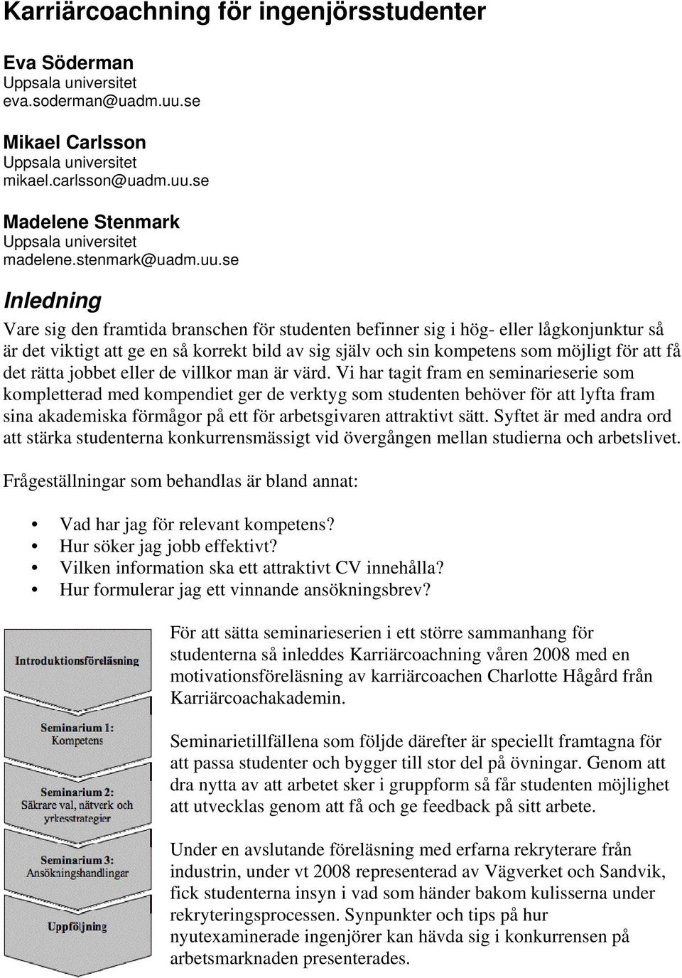 se Madelene Stenmark madelene.stenmark@uadm.uu.