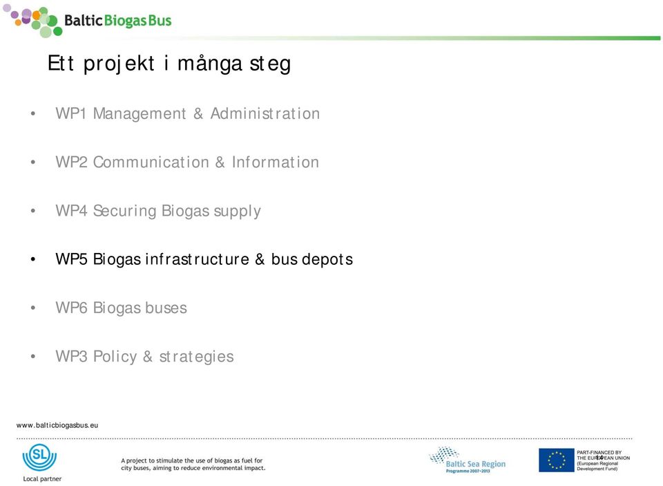 WP4 Securing Biogas supply WP5 Biogas