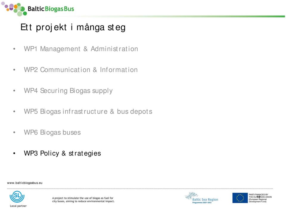 WP4 Securing Biogas supply WP5 Biogas