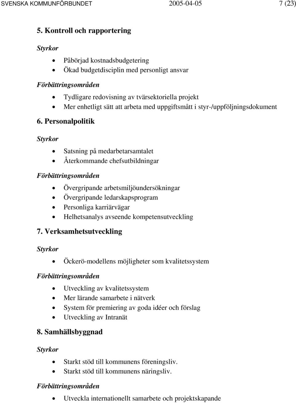 arbeta med uppgiftsmått i styr-/uppföljningsdokument 6.