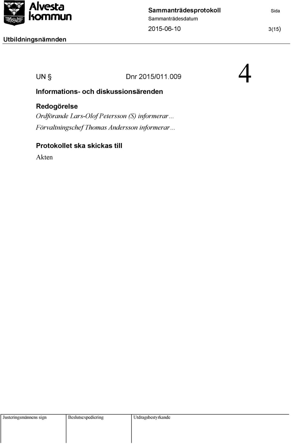 Redogörelse Ordförande Lars-Olof Petersson (S)