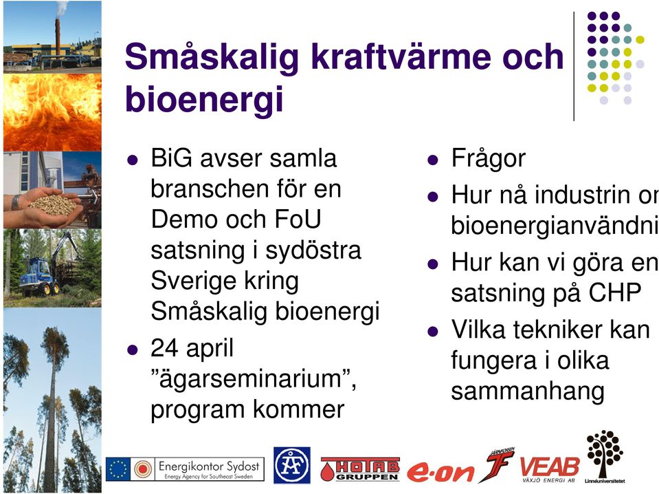 ägarseminarium, program kommer Frågor Hur nå industrin om