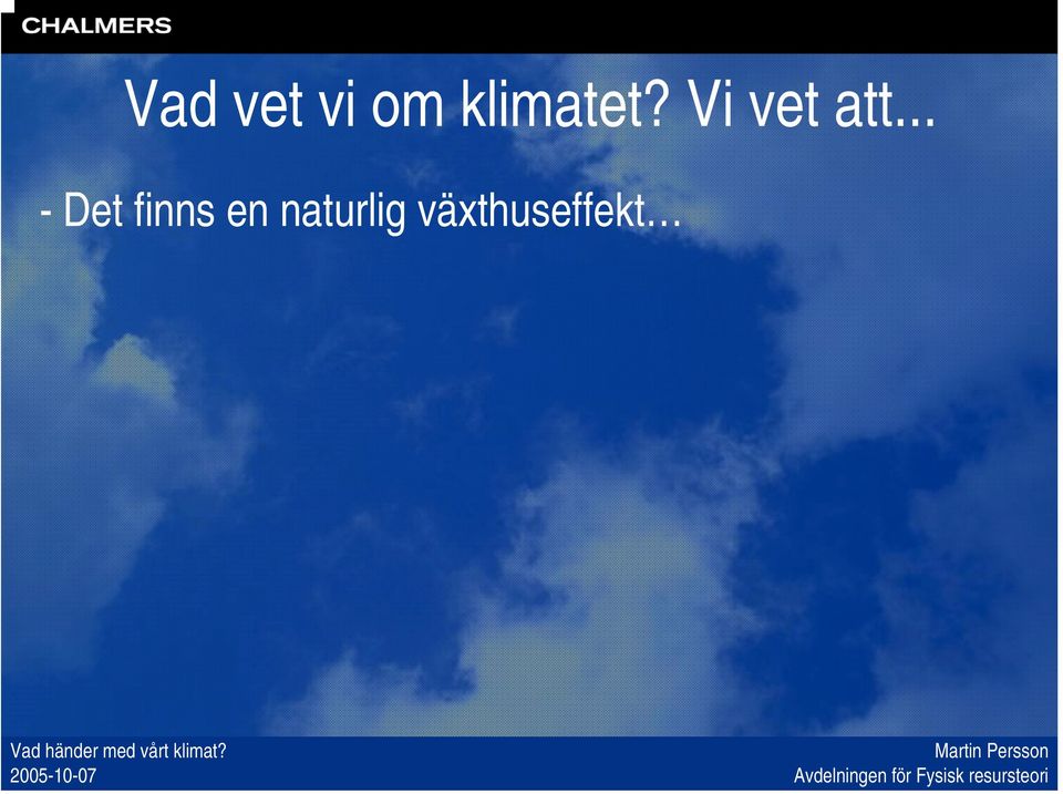 Vi vet att.