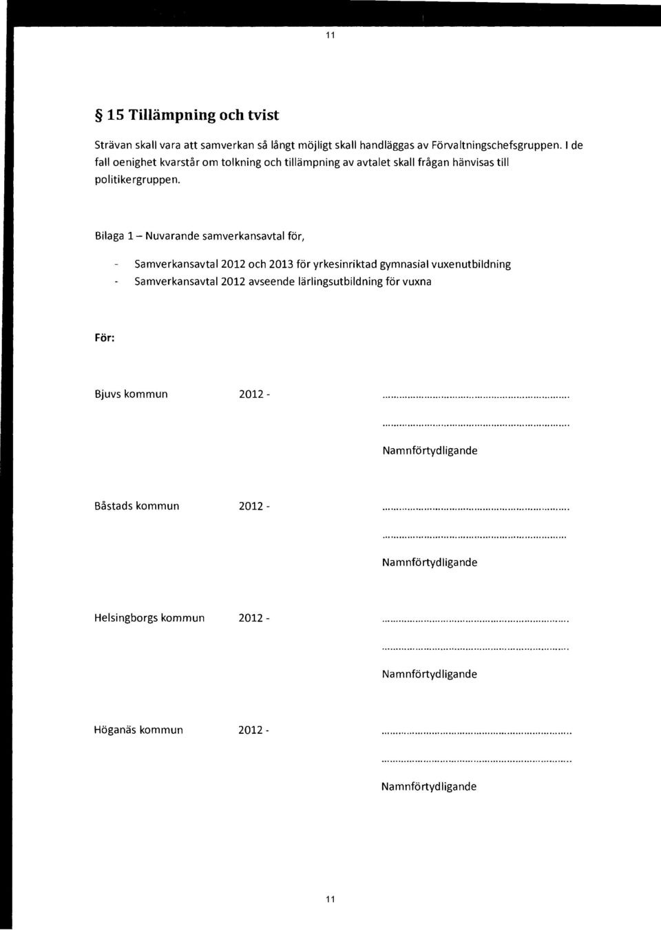 Bilaga 1 Nuvarande samverkansavtal för, - Samverkansavtal 2012 och 2013 för yrkesinriktad gymnasial vuxenutbildning -