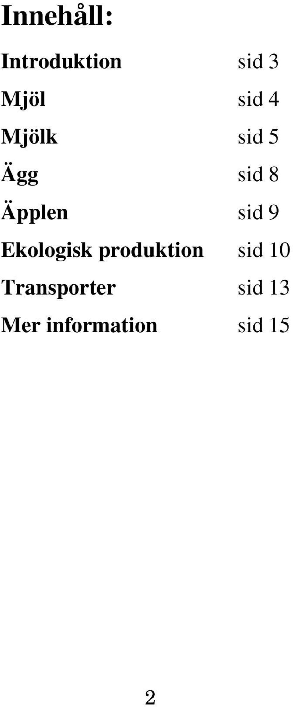 sid 9 Ekologisk produktion sid 10