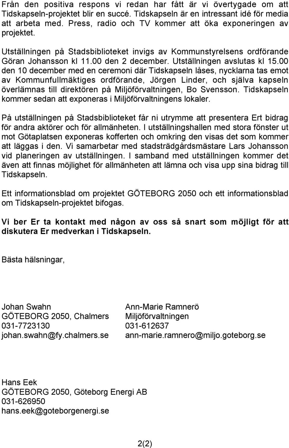 Utställningen avslutas kl 15.