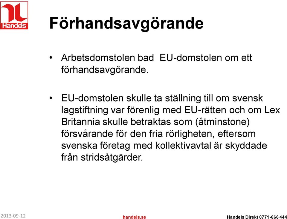 EU-rätten och om Lex Britannia skulle betraktas som (åtminstone) försvårande för