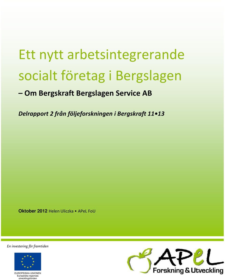 AB Delrapport 2 från följeforskningen i