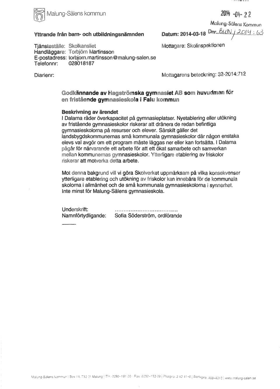 Dalarna råder överkapacitet på gymnasieplatser. Nyetablering eller utökning av fristående gymnasieskolor riskerar att dränera de redan befintliga gymnasieskolorna på resurser och elever.