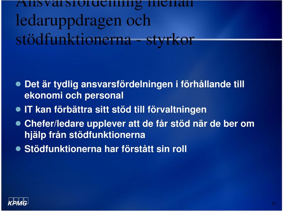 förbättra sitt stöd till förvaltningen Chefer/ledare upplever att de får stöd