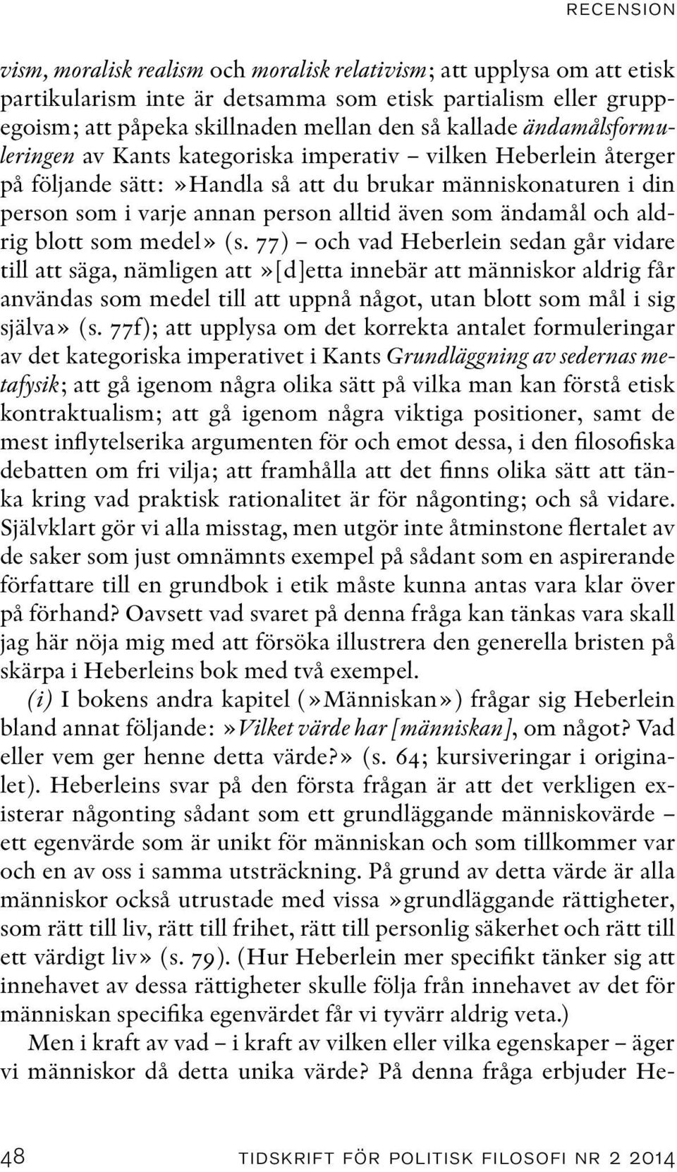och aldrig blott som medel» (s.