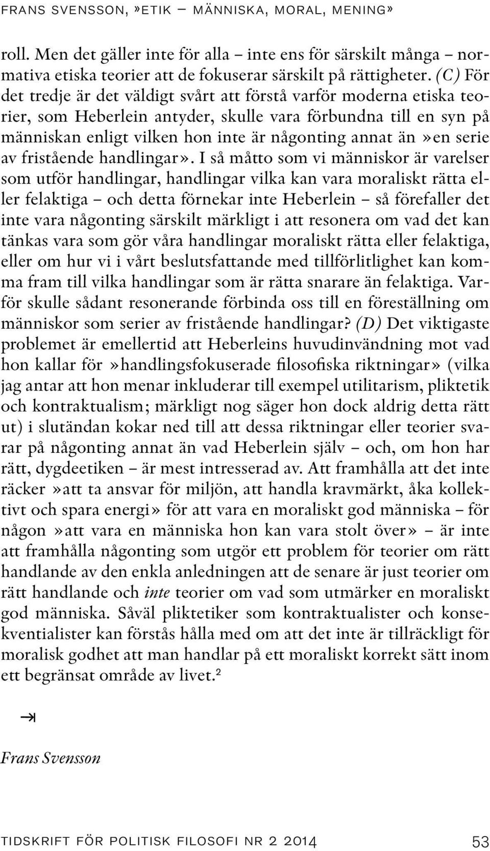 serie av fristående handlingar».