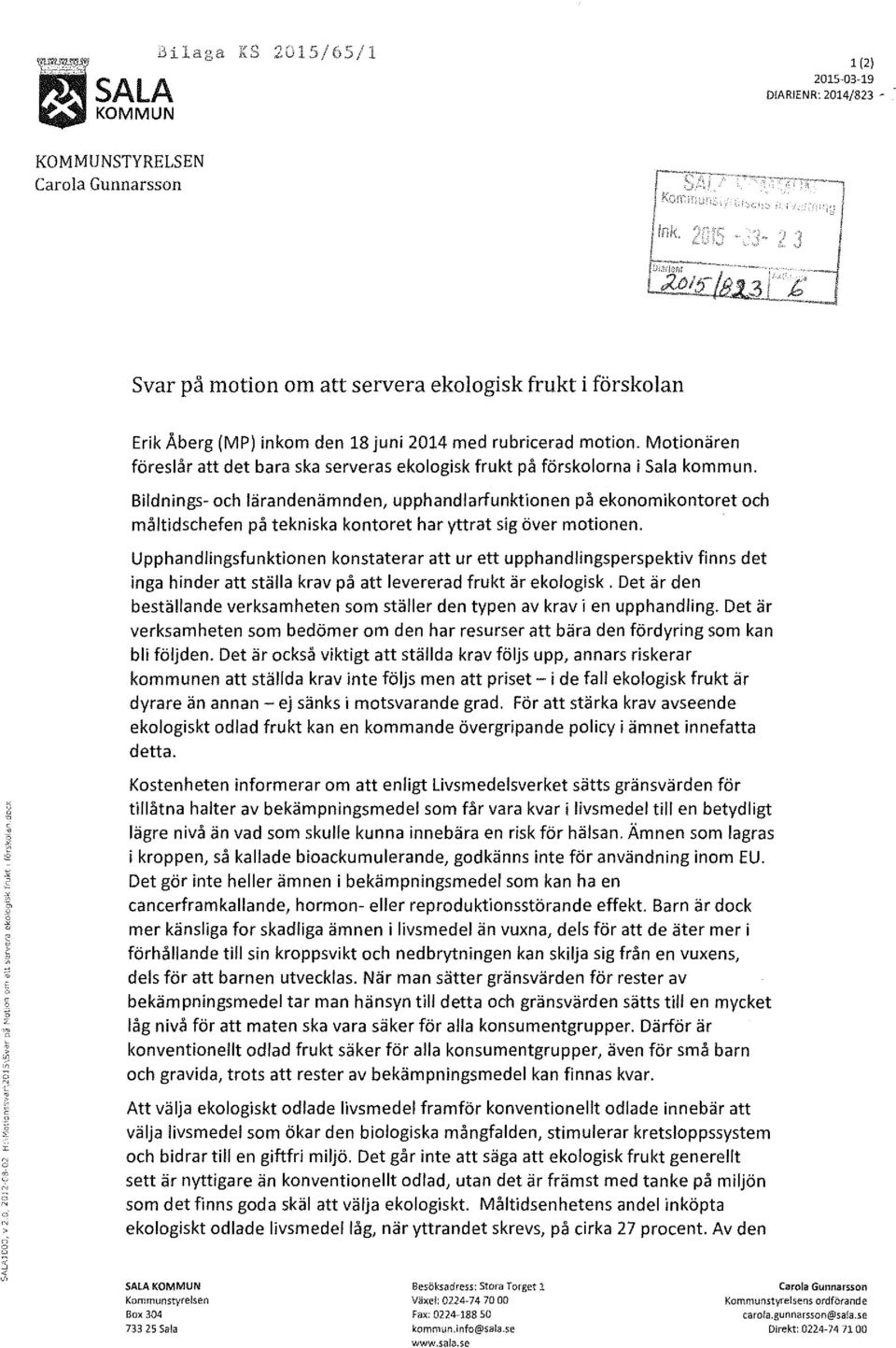 Motionären föreslår att det bara ska serveras ekologisk frukt på förskolorna i Sala kommun.