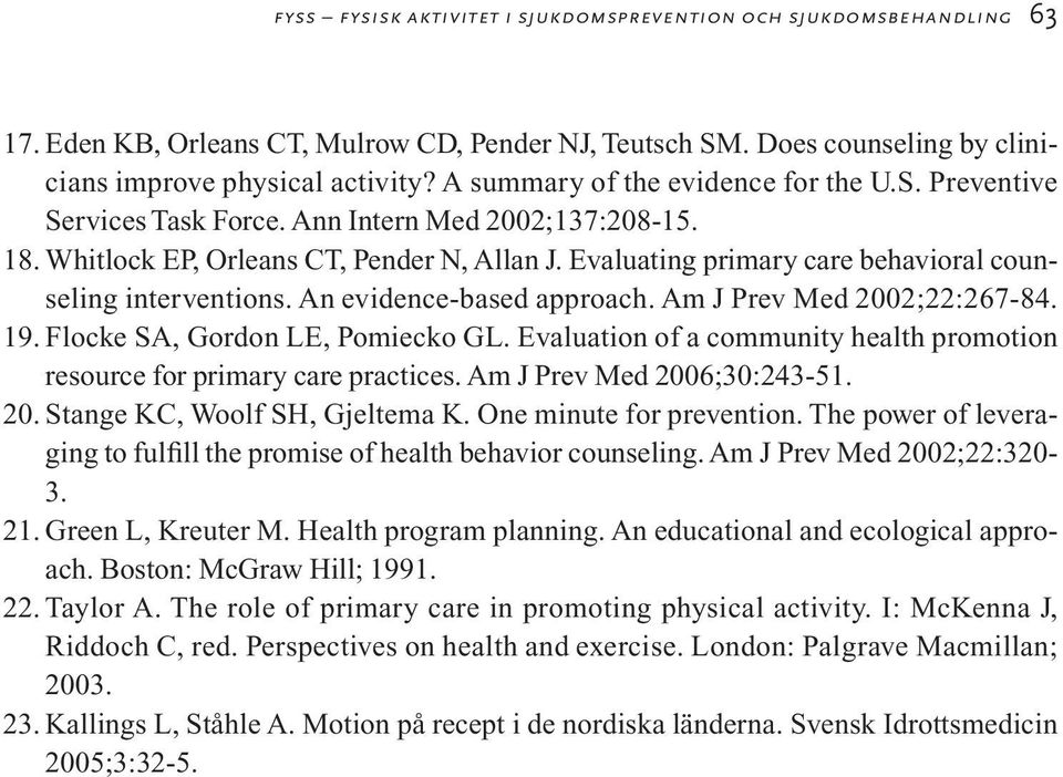 Evaluating primary care behavioral counseling interventions. An evidence-based approach. Am J Prev Med 2002;22:267-84. 19. Flocke SA, Gordon LE, Pomiecko GL.