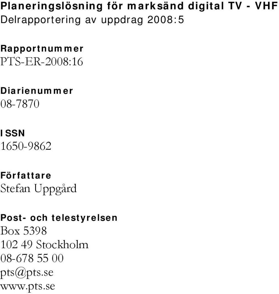 Författare Stefan Uppgård Post- och telestyrelsen