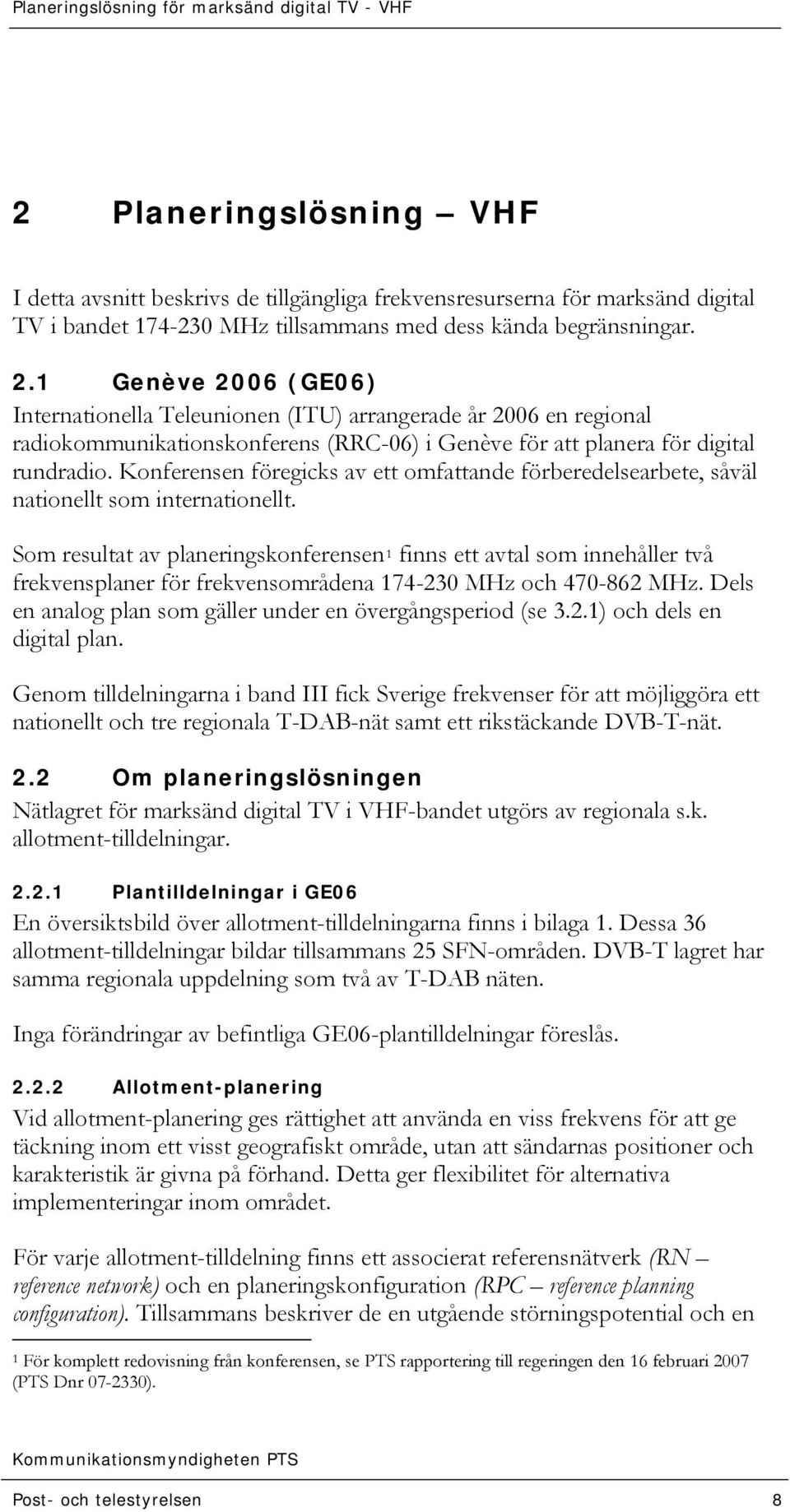 Konferensen föregicks av ett omfattande förberedelsearbete, såväl nationellt som internationellt.