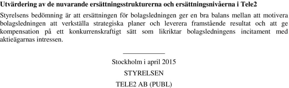 strategiska planer och leverera framstående resultat och att ge kompensation på ett konkurrenskraftigt sätt