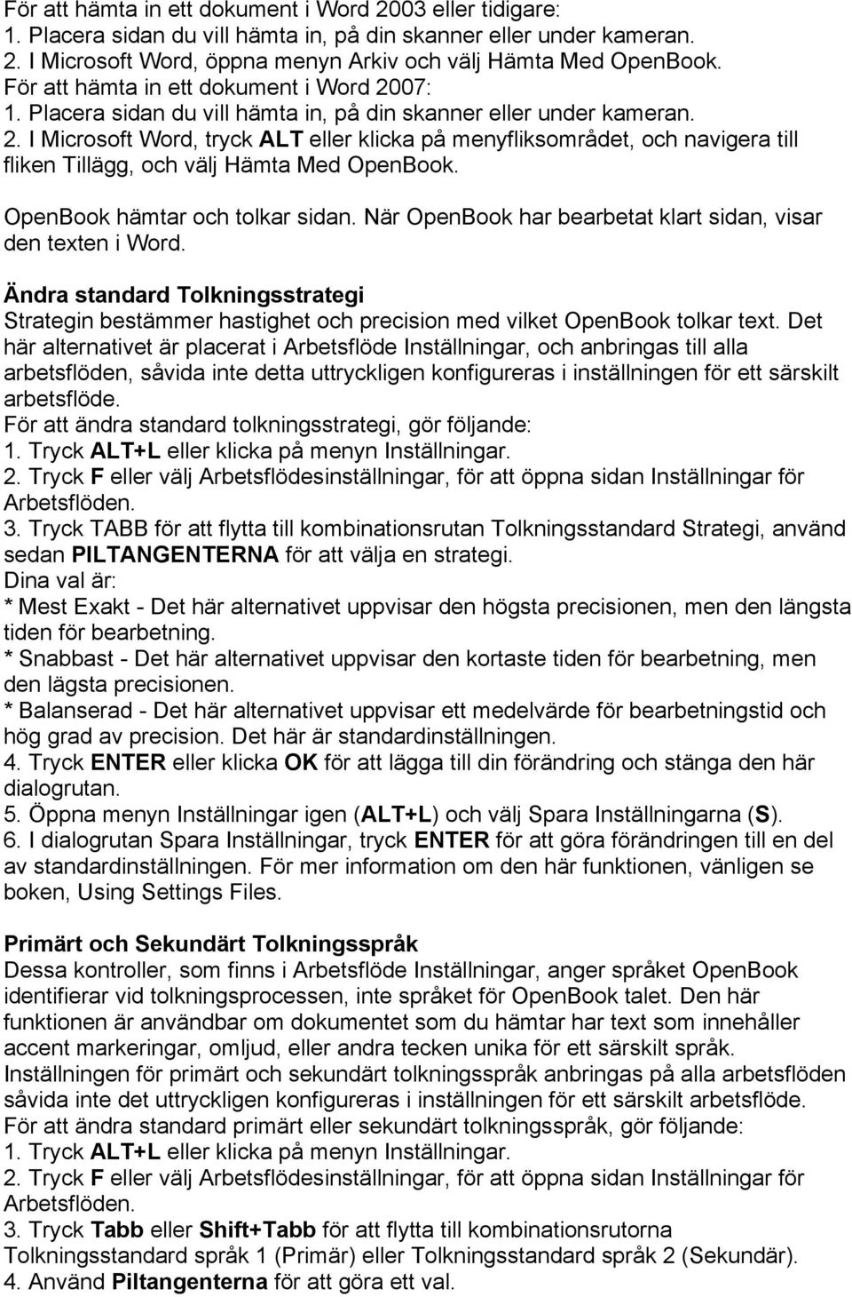 OpenBook hämtar och tolkar sidan. När OpenBook har bearbetat klart sidan, visar den texten i Word.