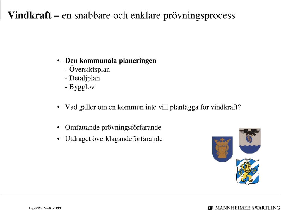 Vad gäller om en kommun inte vill planlägga för vindkraft?