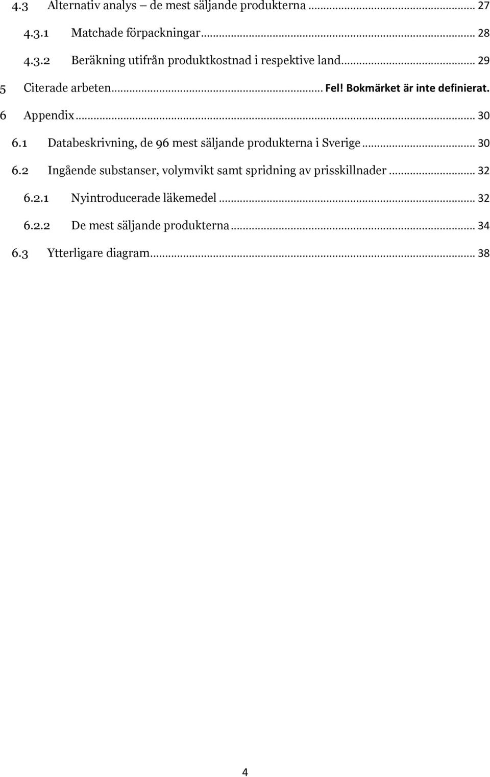 1 Databeskrivning, de 96 mest säljande produkterna i Sverige... 30 6.