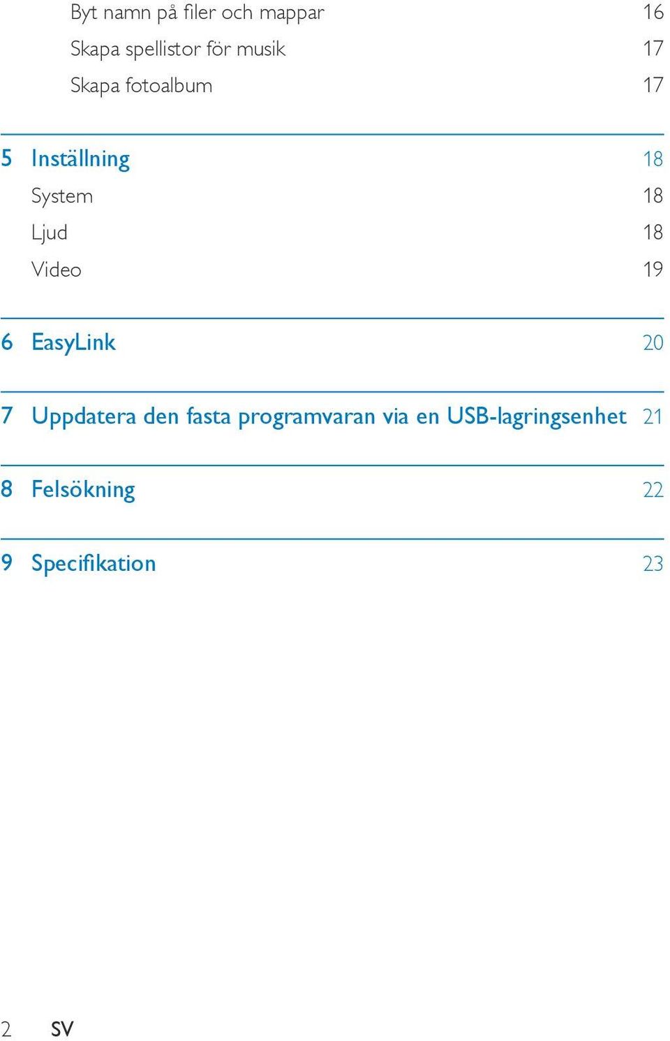 Video 19 6 EasyLink 20 7 Uppdatera den fasta programvaran