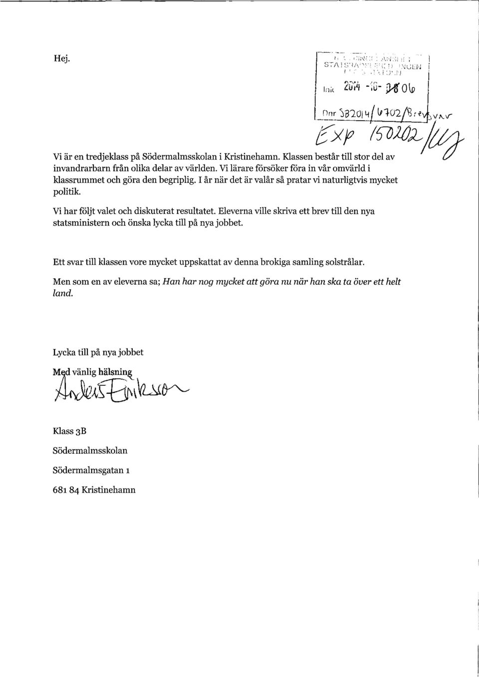 I år när det är valår så pratar vi naturligtvis mycket politik. Vi har följt valet och diskuterat resultatet.