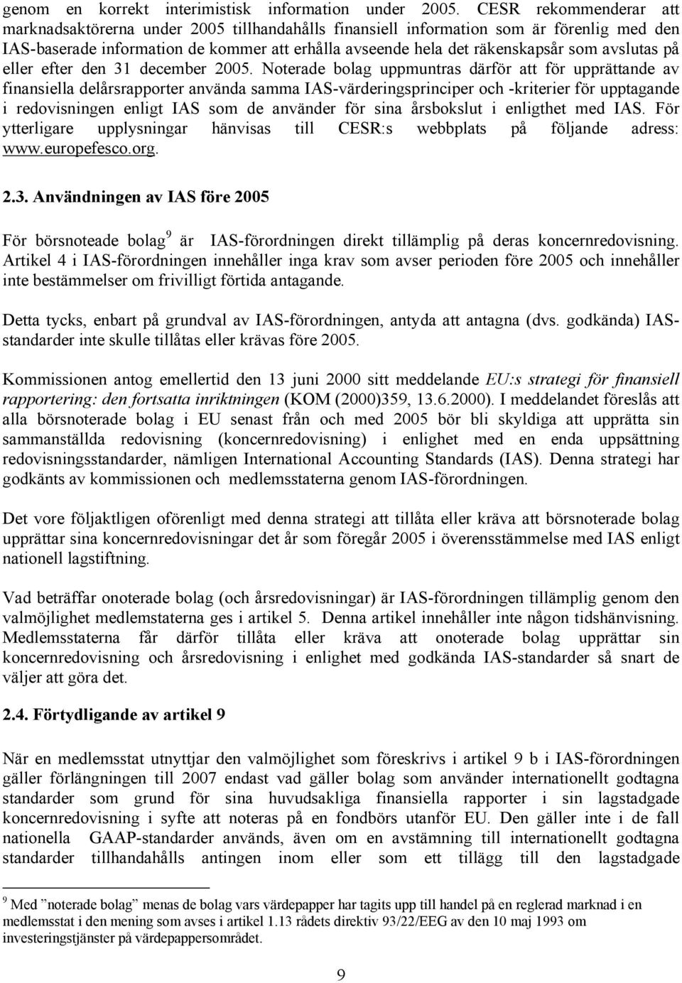 avslutas på eller efter den 31 december 2005.