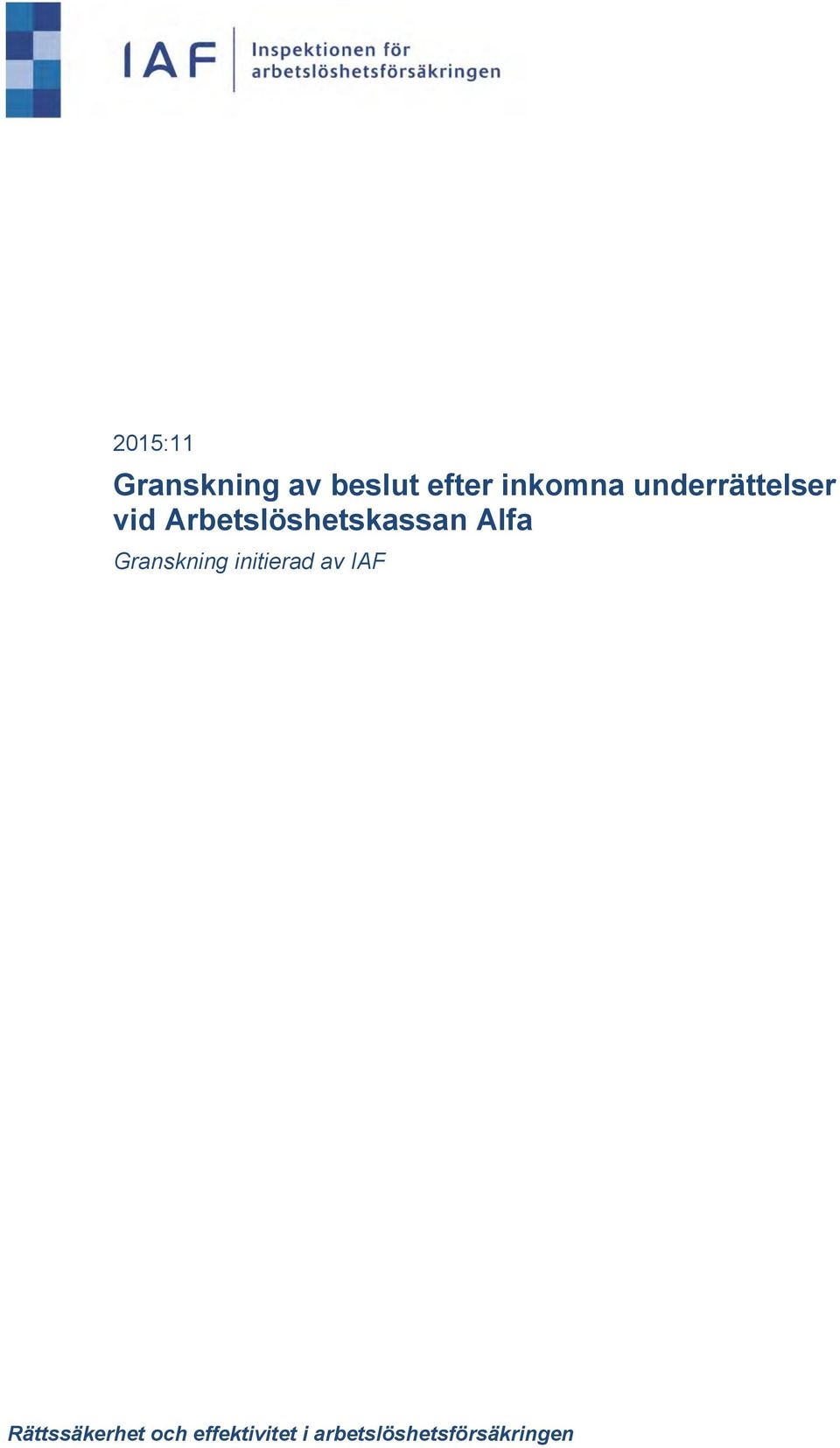 Granskning initierad av IAF Rättssäkerhet