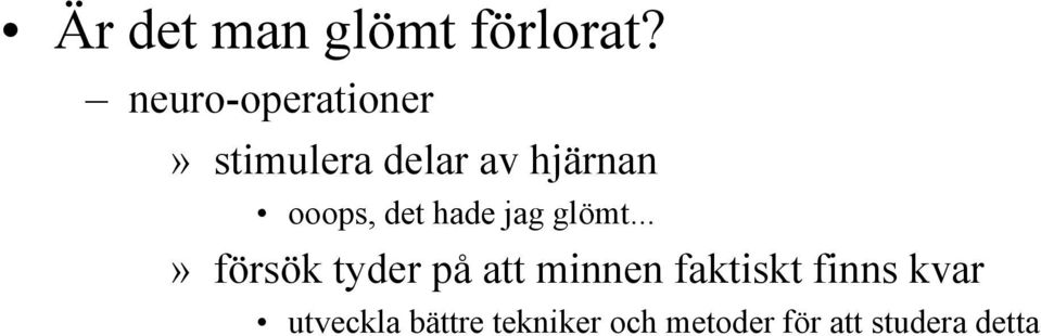 ooops, det hade jag glömt.