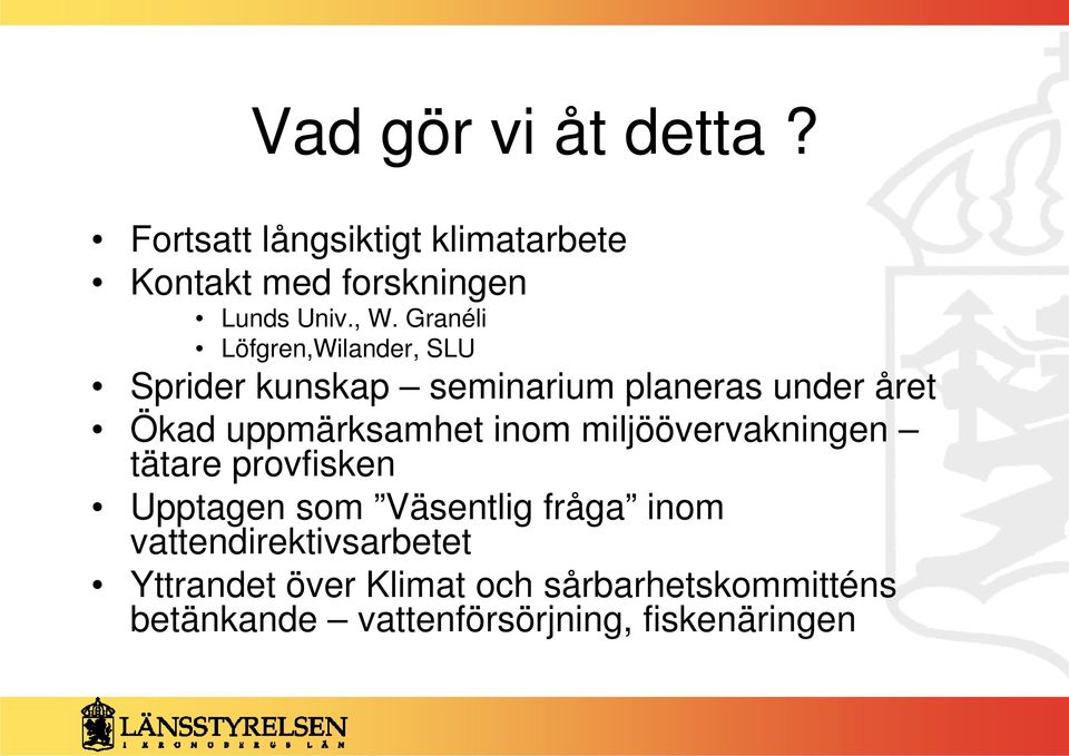 uppmärksamhet inom miljöövervakningen tätare provfisken Upptagen som Väsentlig fråga inom