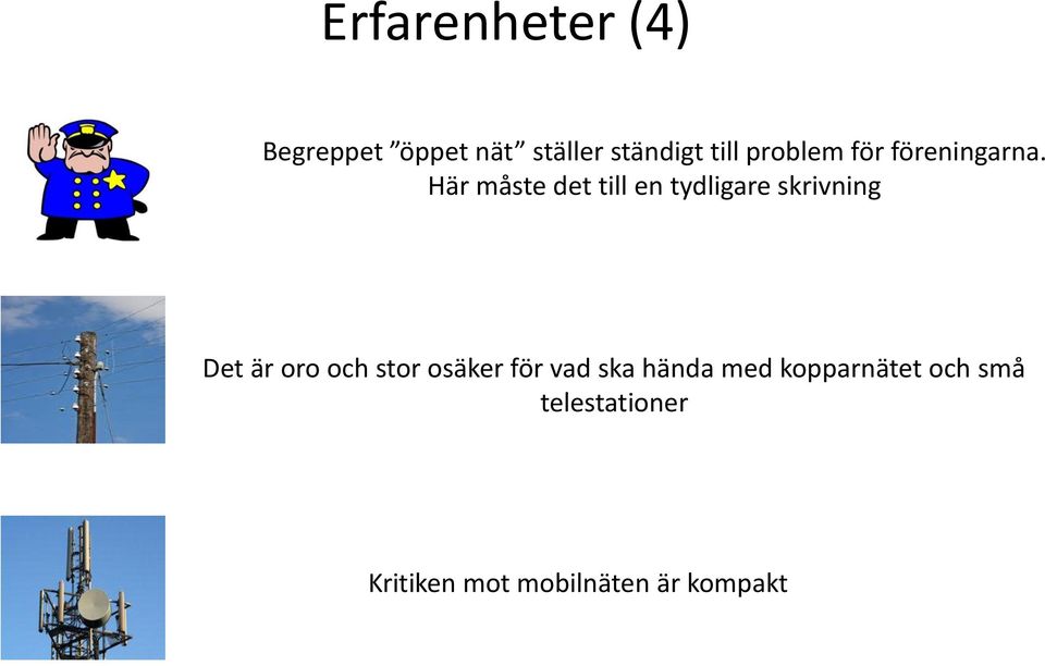 Här måste det till en tydligare skrivning Det är oro och