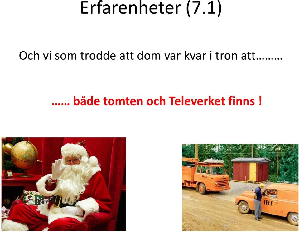 dom var kvar i tron att
