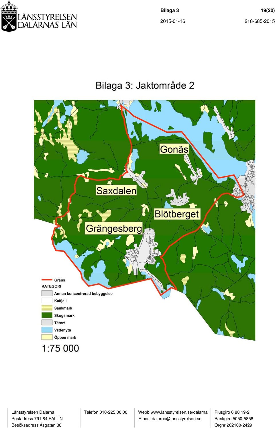 se/dalarna Plusgiro 6 88 19-2 Postadress 791 84 FALUN E-post