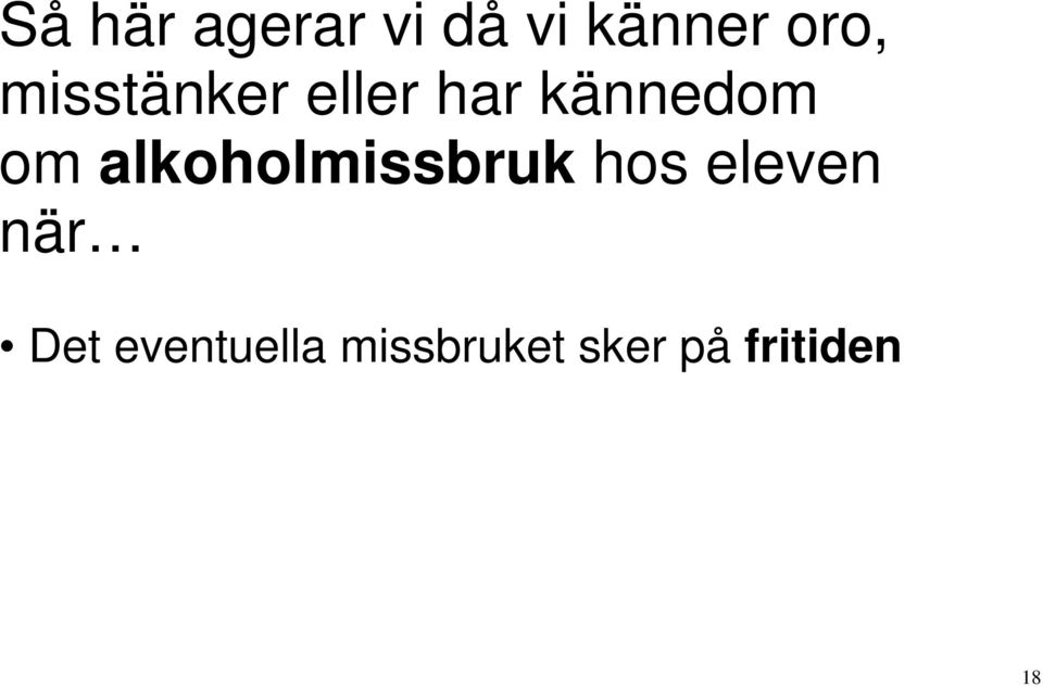 alkoholmissbruk hos eleven när Det