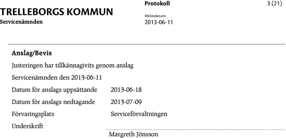 uppsättande 2013-06-18 för anslags nedtagande