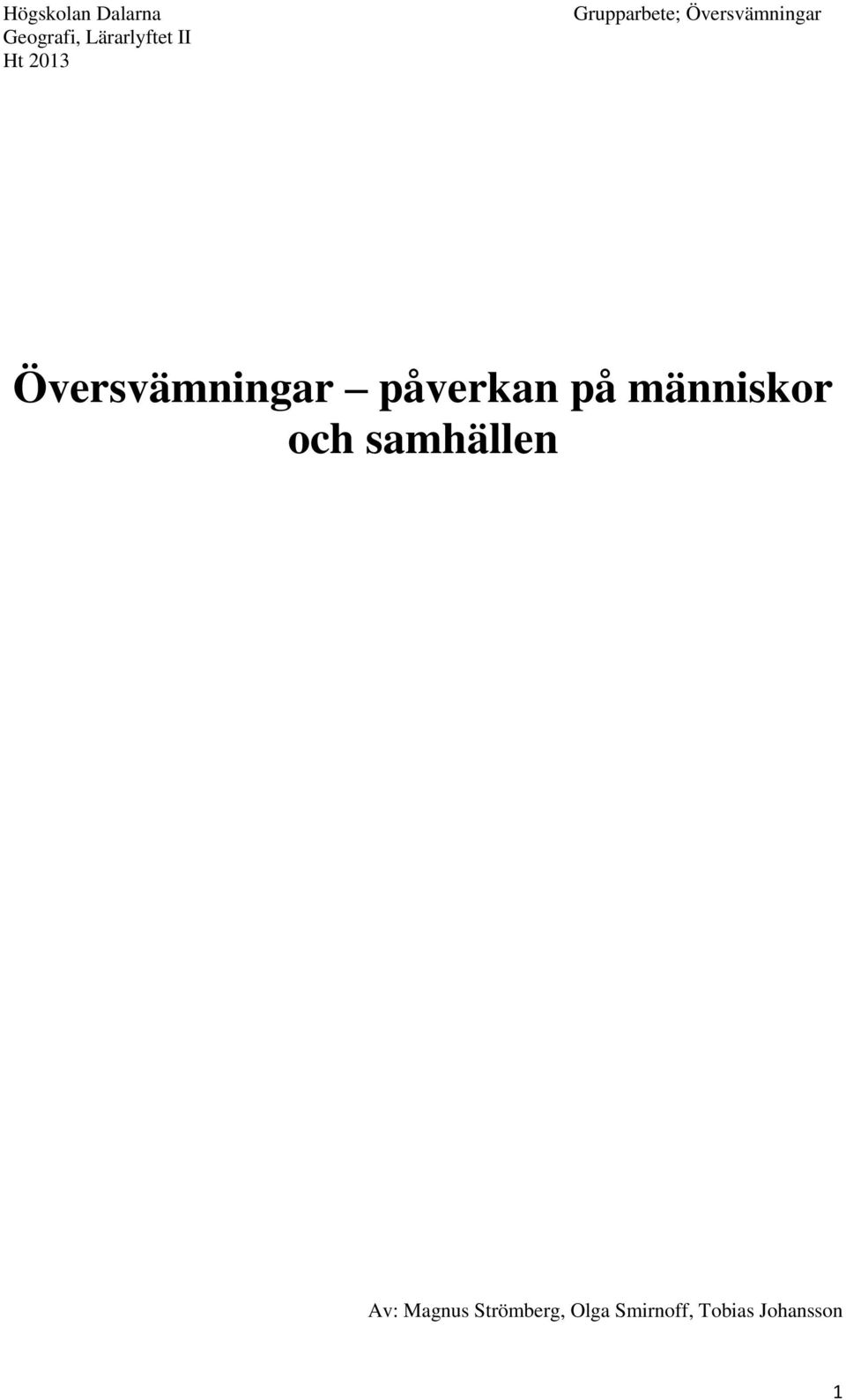 Av: Magnus Strömberg, Olga