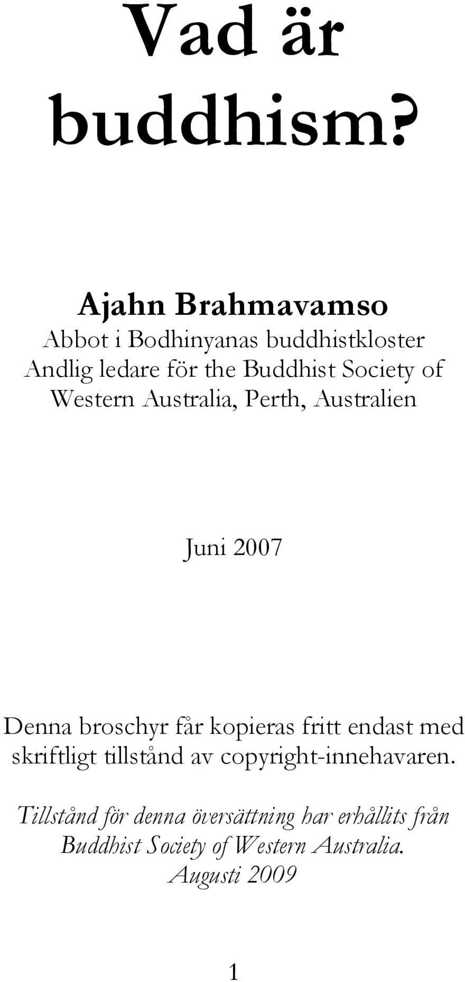 Society of Western Australia, Perth, Australien Juni 2007 Denna broschyr får kopieras