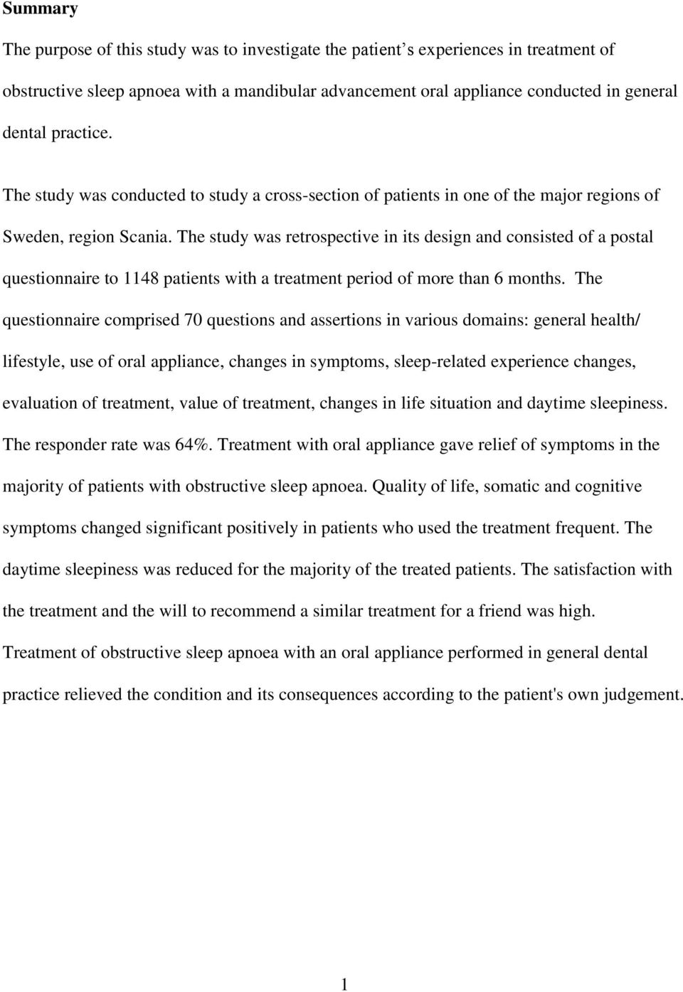 The study was retrospective in its design and consisted of a postal questionnaire to 1148 patients with a treatment period of more than 6 months.