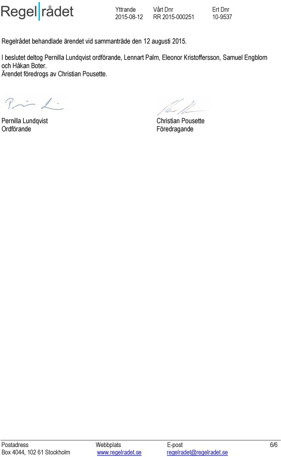 Kristoffersson, Samuel Engblom och Håkan Boter.