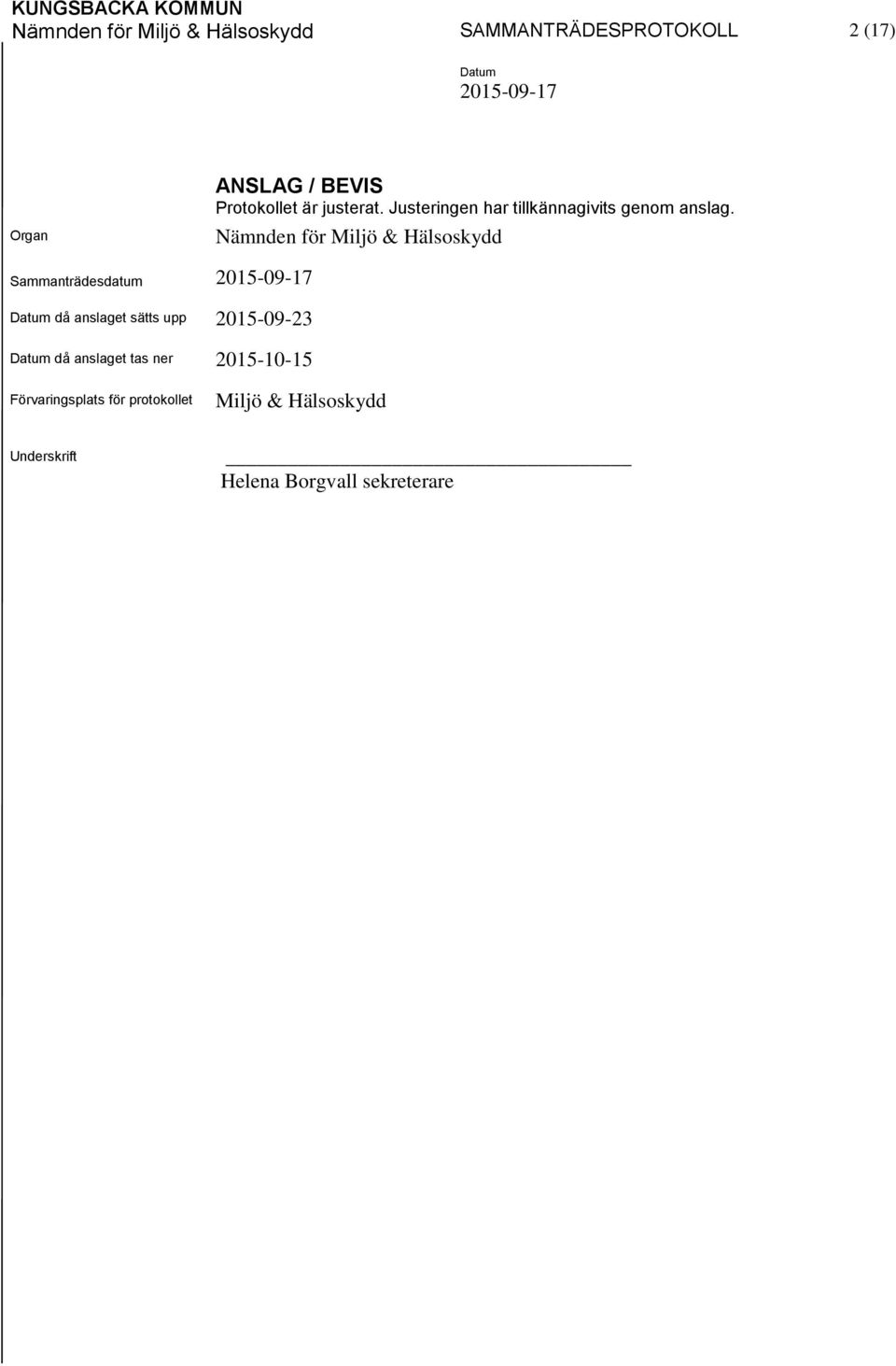 Nämnden för Miljö & Hälsoskydd Sammanträdesdatum då anslaget sätts upp 2015-09-23 då