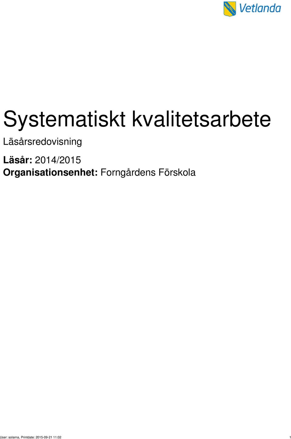 Organisationsenhet: Forngårdens