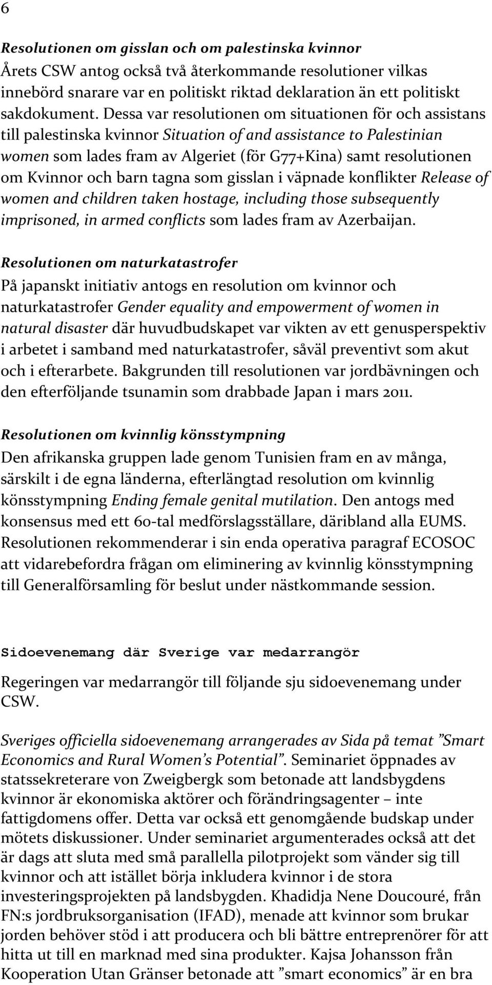 Kvinnor och barn tagna som gisslan i väpnade konflikter Release of women and children taken hostage, including those subsequently imprisoned, in armed conflicts som lades fram av Azerbaijan.