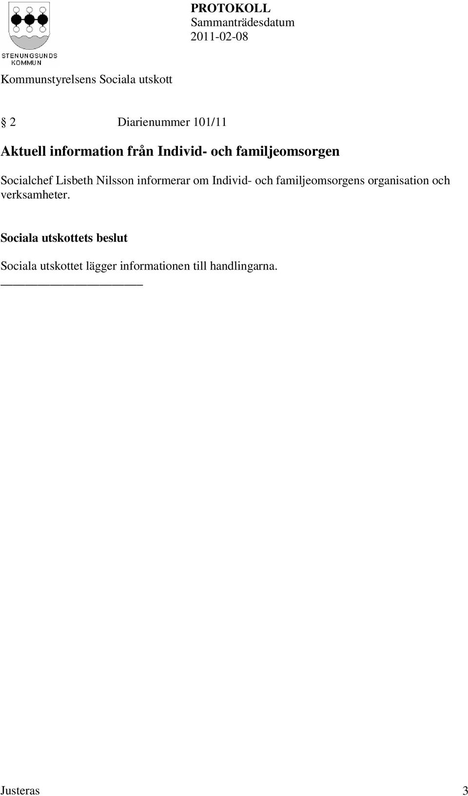 Individ- och familjeomsorgens organisation och verksamheter.
