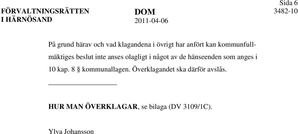 hänseenden som anges i 10 kap. 8 kommunallagen.