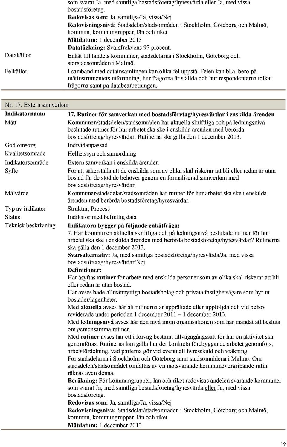 Enkät till landets kommuner, stadsdelarna i Stockholm, Göteborg och storstadsområden i Malmö. Nr. 17.